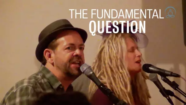 The Fundamental Question / / Kirtan with Dave Stringer & Spring Groove